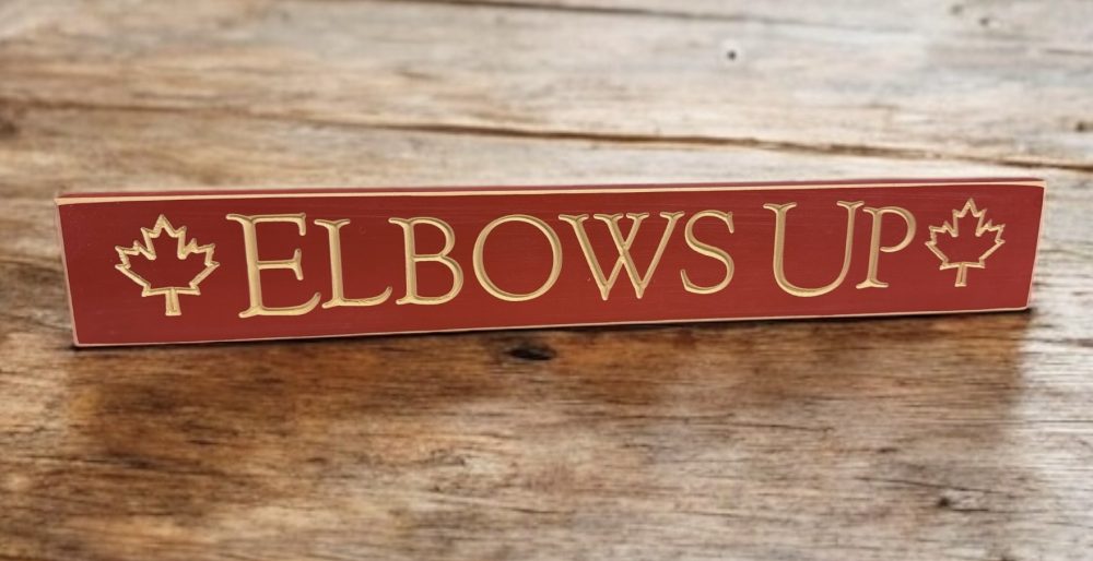 Elbows Up – 2′ Wooden Sign – Red – Proudly Made in Dublin, ON